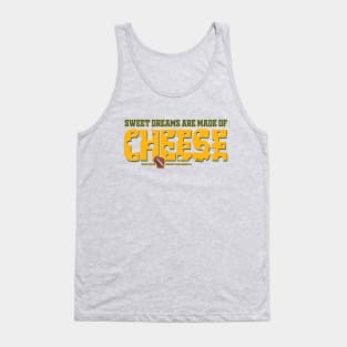 Sweet dreams are made of cheese Tank Top